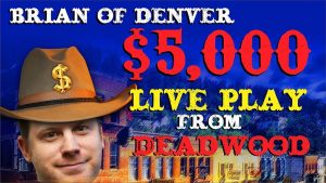 5,000 XNUMX $ kasinobonus Slots Spela live med Brian of Deadwood