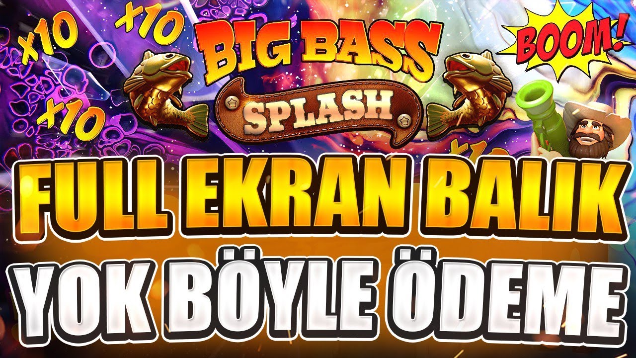 large Bass Splash | total EKRAN BALIK MIIII ??? YOK