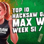 💰 TOP 10 HACKSAW GAMING MAX WINS OF WEEK #51