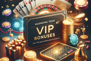 Maximizing Your Rewards: How VIP Casino Bonuses Enhance the Gaming Experience
