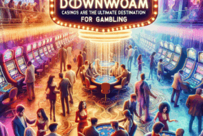 Discover Why Downstream Casinos Are the Ultimate Destination for Gamblers