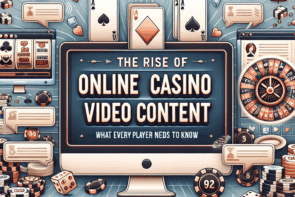 The Rise of Online Casino Video Content: What Every Player Needs to Know