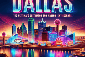 Unveiling Dallas: The Ultimate Destination for Casino Enthusiasts