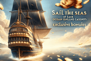 Sail the Seas of Luck with Ocean Online Casino’s Exclusive Bonuses