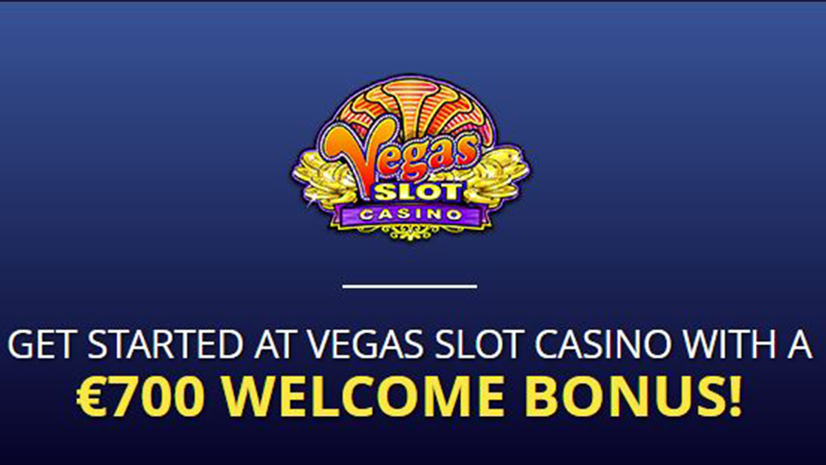 GET STARTED AT VEGAS SLOT CASINO WITH A €700 WELCOME BONUS!