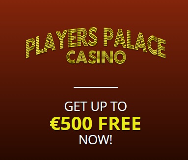 €500 FREE at Players Palace Casino